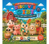 DISCOVER WITH GIBI: My First Farm Animals Coloring Book - Ages 2-4 (GIBI UNIVERSE COLLECTION)