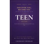 DISCOVER YOU, BECOME YOU, LIVE THE LIFE YOU WERE MEANT TO LIVE TEEN EDITION: Find Out Who You Are, What You Carry, and Why You Are Here
