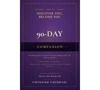 DISCOVER YOU, BECOME YOU : THE 90-DAY COMPANION FOR TEENS: Five Minutes a Day to Discover Who You Are