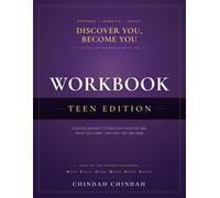 DISCOVER YOU, BECOME YOU THE TEEN WORKBOOK: An Interactive Journey to Find Out Who You Are, What You Carry, and Why You Are Here