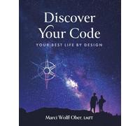 Discover Your Code: Your Best Life By Design