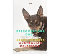 Discover your Dog:Everything about the breed Australian Kelpie