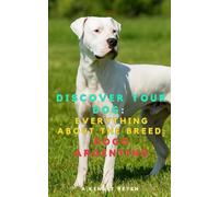 Discover your dog: Everything about the breed: Dogo Argentino