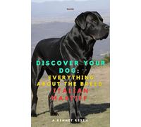 Discover your dog: Everything about the breed: Italian Mastiff