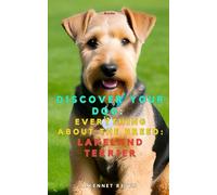 Discover your dog: Everything about the breed: Lakeland Terrier