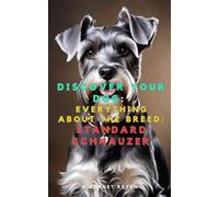 Discover your dog: Everything about the breed: Standard Schnauzer