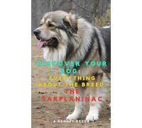Discover your dog: Everything about the breed: The Šarplaninac