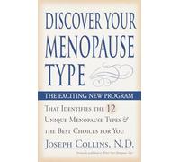 Discover Your Menopause Type: The Exciting New Program That Identifies the 12 Unique Menopause Types & the Best Choices for You