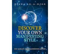 Discover Your Own Manifesting Style: You Already Are A Manifesting Expert