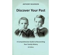 Discover Your Past: A Comprehensive Guide to Researching Your Family History (UK Edition)