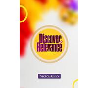 Discover Your Relevance: How to Find Purpose, Impact Lives, and Stay Valuable in Every Season