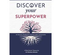 Discover your Superpower: An Interactive Workbook for Aspiring Leaders and Innovators (Petite Practice(tm) Collection)