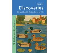 Discoveries: Bilingual Swedish-English Stories for Kids: 1 (The 52 Story Method - Growing Confidence (A2-B1))