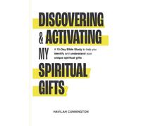 Discovering & Activating My Spiritual Gifts: A 15-Day Bible Study to Help you Identify and Understand your Unique Spiritual Gifts