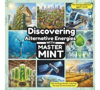 Discovering Alternative Energies with Master MINT: 60 Exciting STEM Stories, Coloring Pages, and 12 Word Search Puzzles for Kids Ages 7-10 (Master MINT - English)