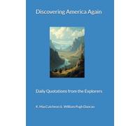 Discovering America Again: Daily Quotations from the Explorers