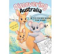Discovering Australia: Animals, Culture & Landscapes - A Coloring Book Full of Adventure | For kids and adults