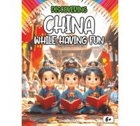 Discovering China while having fun: Discovering a Fascinating Country: Between Ancient Traditions and Modern Culture (English Edition)