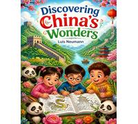 Discovering China's Wonders: A Coloring Book for Kids Ages 3-15: Explore the Beauty of China Through Fun Stories and Activities (Exploring countries ... the world in fun stories with coloring pages)