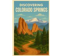 Discovering Colorado Springs (Discovering the world)