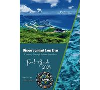 Discovering Côn Đảo ( Vietnam) 2025 Travel Guide: A Journey Through Pristine Paradises
