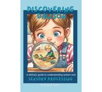 Discovering Dawson: A sibling's guide to understanding autism and sensory processing