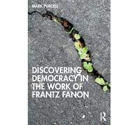 Discovering Democracy in the Work of Frantz Fanon