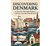 Discovering Denmark: A Journey Through History, Culture, and the Danish Soul
