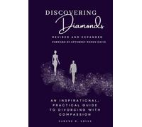 Discovering Diamonds: An Inspirational, Practical Guide to Divorcing with Compassion
