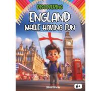 Discovering England while having fun: An Interactive and Educational Activity Book About England - Culture, History, Landmarks, Traditions, and Fun Games for Kids ( English Edition)