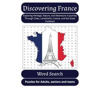 Discovering France Word search puzzle book: 55 fun puzzles featuring France's landmarks, natural wonders, and culture. Perfect for travel enthusiasts. 6x9 inches, 110 pages.