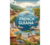 Discovering French Guiana (Discovering the world)