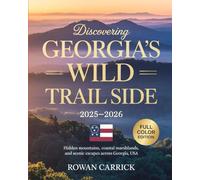 DISCOVERING GEORGIA’S WILD TRAIL SIDE 2025-2026: HIDDEN MOUNTAINS, COASTAL MARSHLANDS, AND SCENIC ESCAPES ACROSS GEORGIA, USA