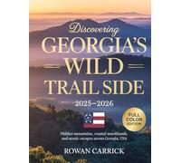 DISCOVERING GEORGIA’S WILD TRAIL SIDE 2025-2026: HIDDEN MOUNTAINS, COASTAL MARSHLANDS, AND SCENIC ESCAPES ACROSS GEORGIA, USA