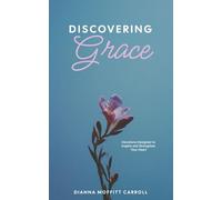 Discovering Grace: Devotions Designed to Inspire and Strengthen Your Heart