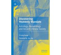 Discovering Heavenly Mandate: Astrology, Numerology and Ancient Chinese Society