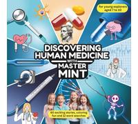 Discovering Human Medicine with Master MINT: 60 exciting stories, coloring fun and 12 word searches for young explorers aged 7 to 10 (Master MINT - English)