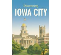 Discovering Iowa City (Discovering the world)