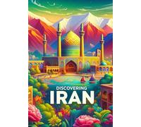 Discovering Iran (Discovering the world)