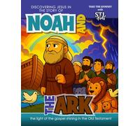 Discovering Jesus in the Story of Noah and the ark: The Light of the Gospel Shining in the Old Testament