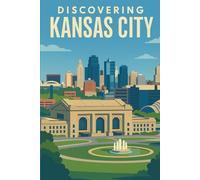 Discovering Kansas City (Discovering the world)
