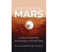 Discovering Mars: A History of Observation and Exploration of the Red Planet