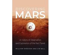 Discovering Mars: A History of Observation and Exploration of the Red Planet