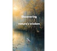 Discovering Nature’s Wisdom: A Simple Lined Journal for Spiritual Reflection and Earth-Centered Living