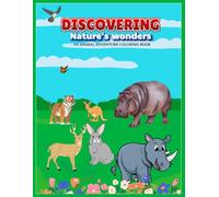 DISCOVERING NATURE'S WONDERS: AN ANIMAL ADVENTURE COLORING BOOK