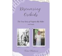 Discovering Orchids: The True Story of Virginia Bly Miller and Family