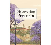 Discovering Pretoria (Discovering the world)