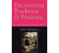 Discovering Prudence & Prissiness: A Literary Journey from Reader to Author (Interactive Study Companion Series)