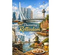 Discovering Rotterdam (Discovering the world)