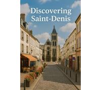 Discovering Saint-Denis (Discovering the world)